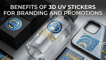 Benefits of 3D UV Stickers for Branding and Promotions