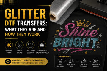 Glitter DTF Transfers: What They Are and How They Work