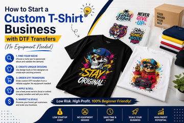 How to Start a Custom T-Shirt Business with DTF Transfers (No Equipment Needed) dtfprint.me
