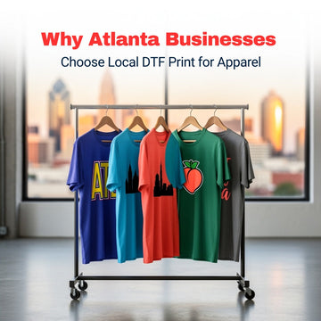 Why Atlanta Businesses Choose Local DTF Print for Apparel